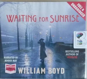 Waiting for Sunrise written by William Boyd performed by Roger May on CD (Unabridged)